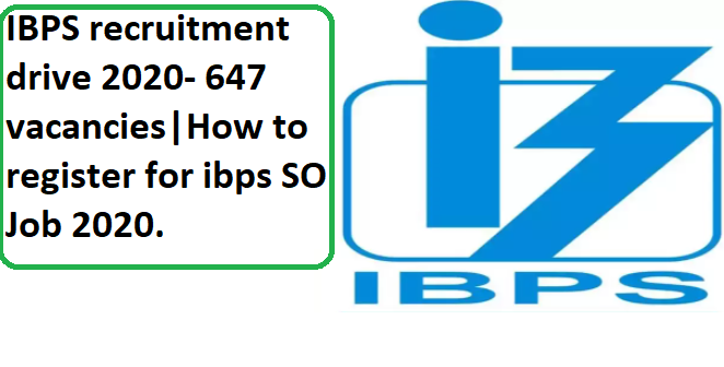 IBPS recruitment drive 2020- 647 vacancies