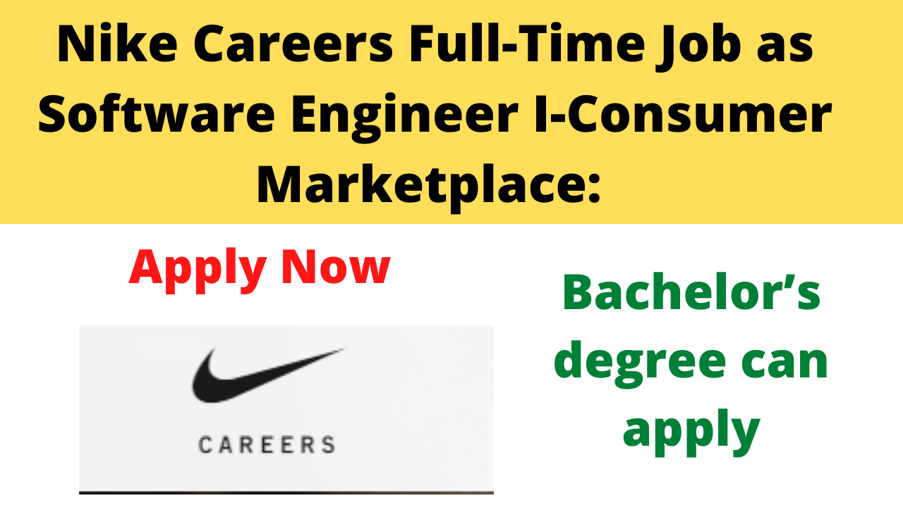 Zuidoost Gezamenlijke selectie boog Nike Careers Full-Time Job as Software Engineer I-Consumer Marketplace:  Bachelor's degree can apply – Seekajob