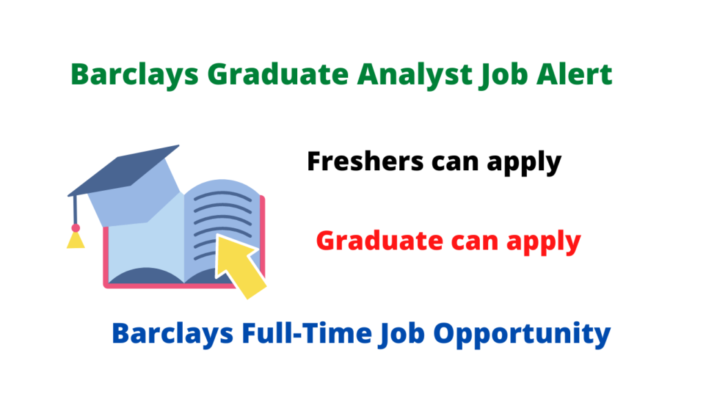 Barclays Graduate Analyst Job Alert, Check the eligibility criteria
