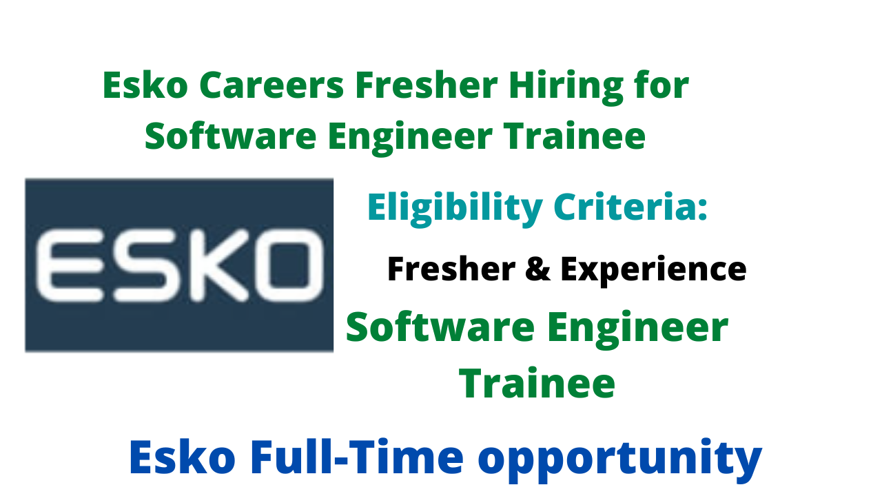 Esko Careers Fresher Hiring for Software Engineer Trainee