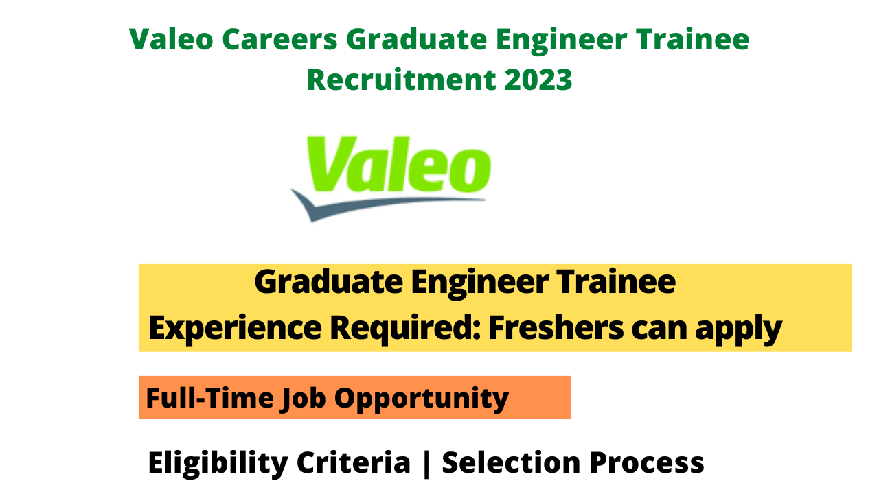 Valeo Careers Graduate Engineer Trainee Recruitment 2023 Seekajob