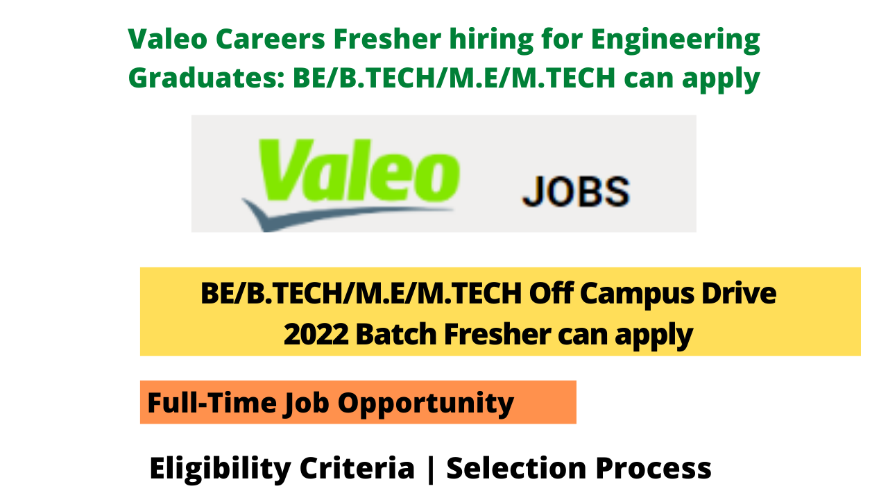 Valeo Careers Fresher hiring for Engineering Graduates BE/B.TECH/M.E/M.TECH can apply Seekajob